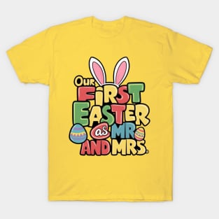 Our First Easter As Mr. and Mrs. T-Shirt